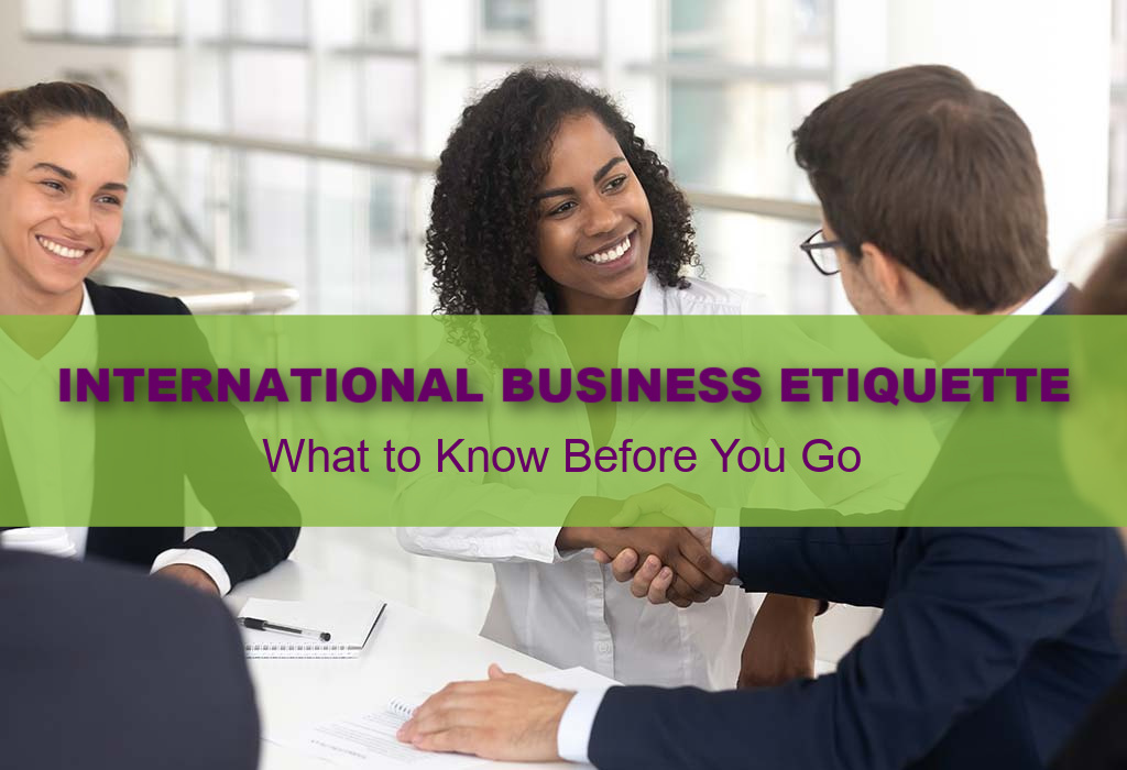 International Business Etiquette - What to know before you go