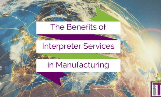benefits of interpreter services in manufacturing