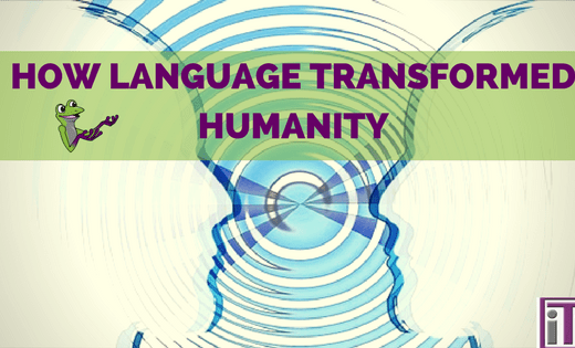 how language transformed humanity-min