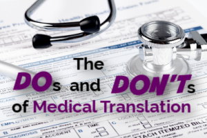 The Dos and Don'ts of Medical Translation
