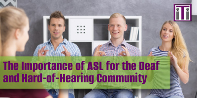 The importance of American Sign Language for the deaf and hard-of-hearing community.